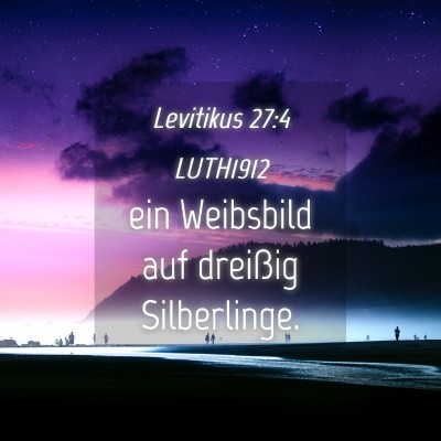 Picture 04 - Levitikus 27:4 LUTH1912 - ein Weibsbild auf dreißig - Bible Verse Picture