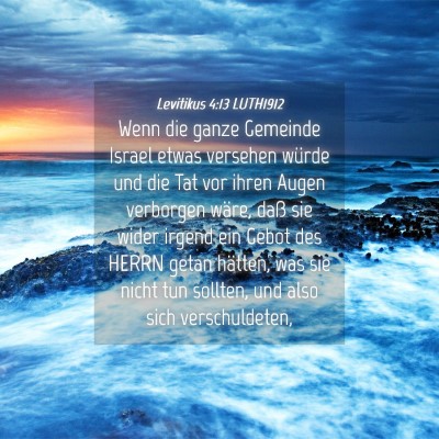 Picture 04 - Levitikus 4:13 LUTH1912 - Wenn die ganze Gemeinde Israel etwas versehen - Bible Verse Picture