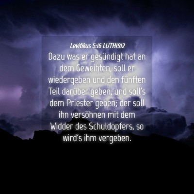 Picture 04 - Levitikus 5:16 LUTH1912 - Dazu was er gesündigt hat an dem Geweihten, soll - Bible Verse Picture