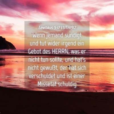 Picture 04 - Levitikus 5:17 LUTH1912 - Wenn jemand sündigt und tut wider irgend ein - Bible Verse Picture