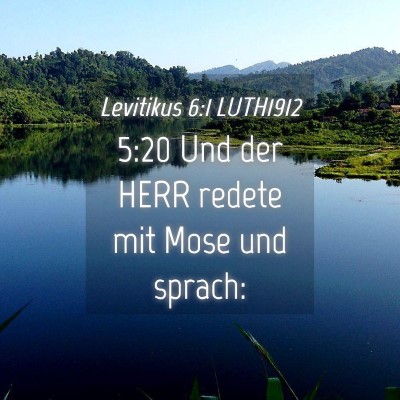 Picture 04 - Levitikus 6:1 LUTH1912 - 5:20 Und der HERR redete mit Mose und - Bible Verse Picture