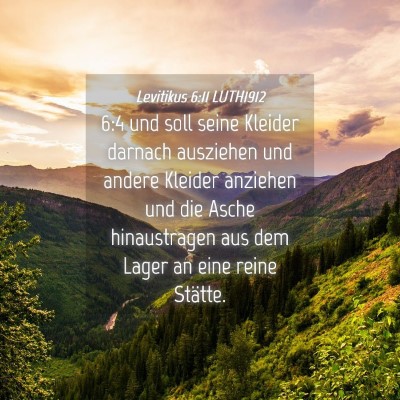 Picture 04 - Levitikus 6:11 LUTH1912 - 6:4 und soll seine Kleider darnach ausziehen und - Bible Verse Picture