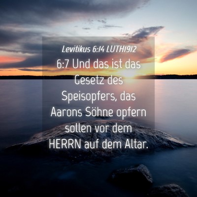 Picture 04 - Levitikus 6:14 LUTH1912 - 6:7 Und das ist das Gesetz des Speisopfers, das - Bible Verse Picture
