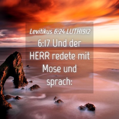 Picture 04 - Levitikus 6:24 LUTH1912 - 6:17 Und der HERR redete mit Mose und - Bible Verse Picture