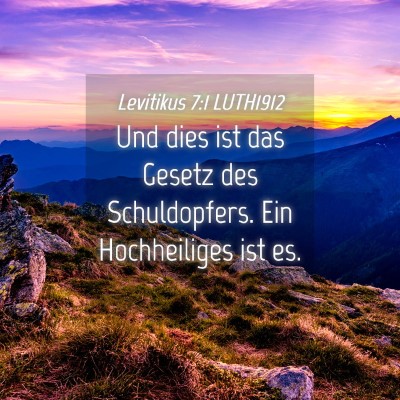 Picture 04 - Levitikus 7:1 LUTH1912 - Und dies ist das Gesetz des Schuldopfers. Ein - Bible Verse Picture