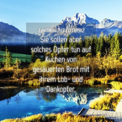 Picture 04 - Levitikus 7:13 LUTH1912 - Sie sollen aber solches Opfer tun auf Kuchen von - Bible Verse Picture