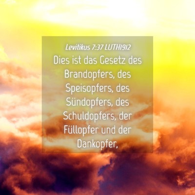 Picture 04 - Levitikus 7:37 LUTH1912 - Dies ist das Gesetz des Brandopfers, des - Bible Verse Picture