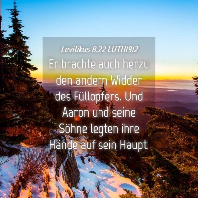 Picture 04 - Levitikus 8:22 LUTH1912 - Er brachte auch herzu den andern Widder des - Bible Verse Picture