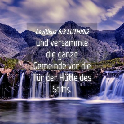 Picture 04 - Levitikus 8:3 LUTH1912 - und versammle die ganze Gemeinde vor die Tür der - Bible Verse Picture