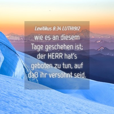 Picture 04 - Levitikus 8:34 LUTH1912 - wie es an diesem Tage geschehen ist; der HERR - Bible Verse Picture