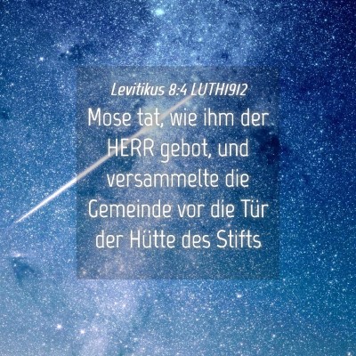 Picture 04 - Levitikus 8:4 LUTH1912 - Mose tat, wie ihm der HERR gebot, und versammelte - Bible Verse Picture