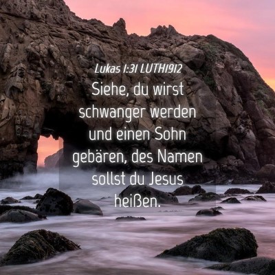 Picture 04 - Lukas 1:31 LUTH1912 - Siehe, du wirst schwanger werden und einen Sohn - Bible Verse Picture