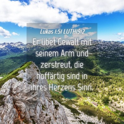 Picture 04 - Lukas 1:51 LUTH1912 - Er übet Gewalt mit seinem Arm und zerstreut, die - Bible Verse Picture