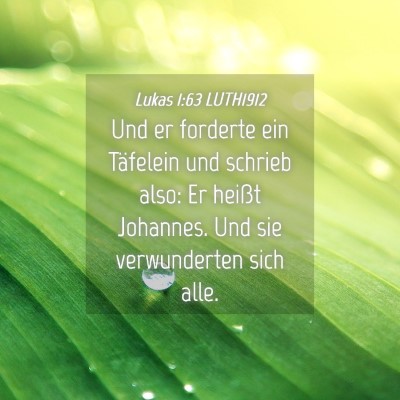 Picture 04 - Lukas 1:63 LUTH1912 - Und er forderte ein Täfelein und schrieb also: - Bible Verse Picture