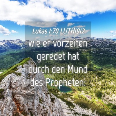 Picture 04 - Lukas 1:70 LUTH1912 - wie er vorzeiten geredet hat durch den Mund des - Bible Verse Picture