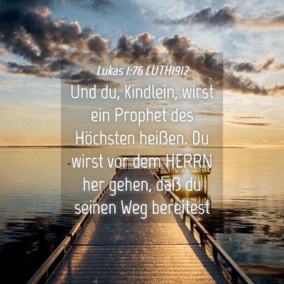 Picture 04 - Lukas 1:76 LUTH1912 - Und du, Kindlein, wirst ein Prophet des Höchsten - Bible Verse Picture