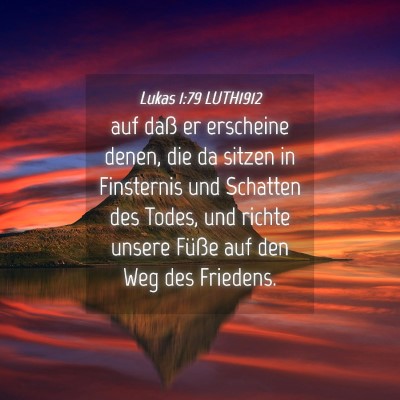Picture 04 - Lukas 1:79 LUTH1912 - auf daß er erscheine denen, die da sitzen in - Bible Verse Picture