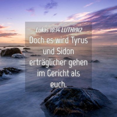 Picture 04 - Lukas 10:14 LUTH1912 - Doch es wird Tyrus und Sidon erträglicher gehen - Bible Verse Picture
