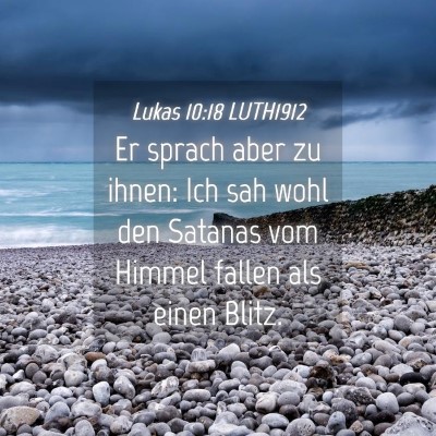 Picture 04 - Lukas 10:18 LUTH1912 - Er sprach aber zu ihnen: Ich sah wohl den Satanas - Bible Verse Picture