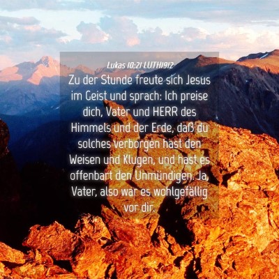 Picture 04 - Lukas 10:21 LUTH1912 - Zu der Stunde freute sich Jesus im Geist und - Bible Verse Picture