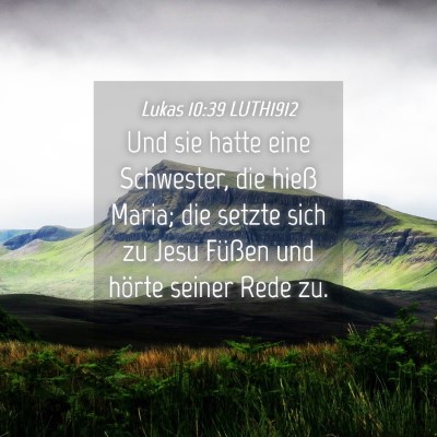 Picture 04 - Lukas 10:39 LUTH1912 - Und sie hatte eine Schwester, die hieß Maria; - Bible Verse Picture