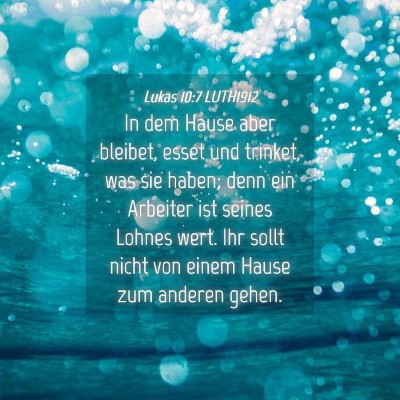 Picture 04 - Lukas 10:7 LUTH1912 - In dem Hause aber bleibet, esset und trinket, was - Bible Verse Picture