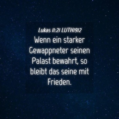 Picture 04 - Lukas 11:21 LUTH1912 - Wenn ein starker Gewappneter seinen Palast - Bible Verse Picture