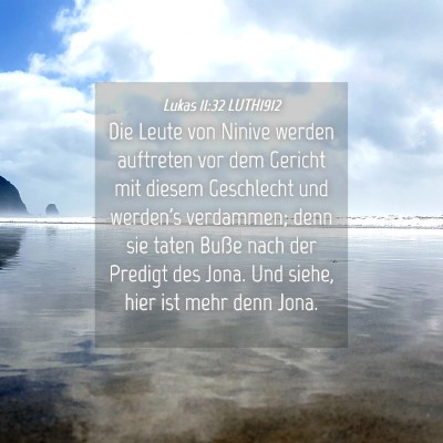 Picture 04 - Lukas 11:32 LUTH1912 - Die Leute von Ninive werden auftreten vor dem - Bible Verse Picture