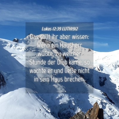 Picture 04 - Lukas 12:39 LUTH1912 - Das sollt ihr aber wissen: Wenn ein Hausherr - Bible Verse Picture