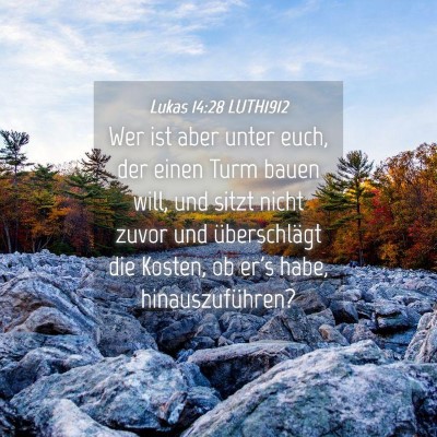 Picture 04 - Lukas 14:28 LUTH1912 - Wer ist aber unter euch, der einen Turm bauen - Bible Verse Picture