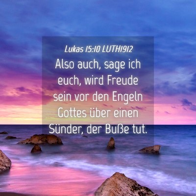 Picture 04 - Lukas 15:10 LUTH1912 - Also auch, sage ich euch, wird Freude sein vor - Bible Verse Picture