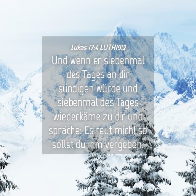 Picture 04 - Lukas 17:4 LUTH1912 - Und wenn er siebenmal des Tages an dir sündigen - Bible Verse Picture