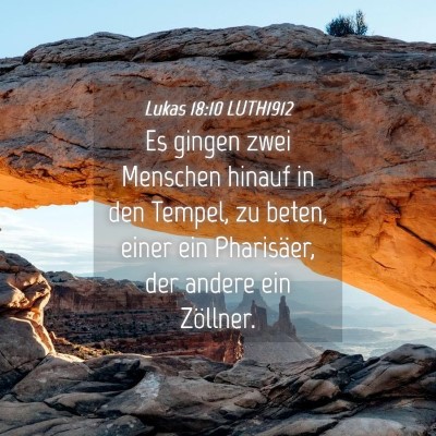 Picture 04 - Lukas 18:10 LUTH1912 - Es gingen zwei Menschen hinauf in den Tempel, zu - Bible Verse Picture