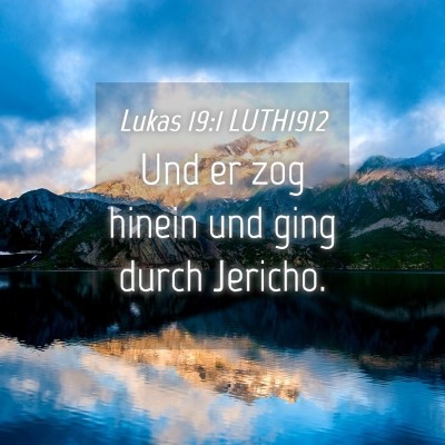 Picture 04 - Lukas 19:1 LUTH1912 - Und er zog hinein und ging durch - Bible Verse Picture
