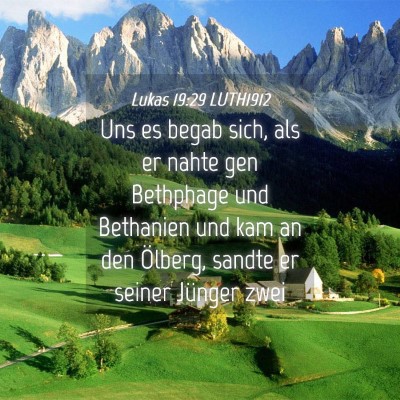 Picture 04 - Lukas 19:29 LUTH1912 - Uns es begab sich, als er nahte gen Bethphage und - Bible Verse Picture