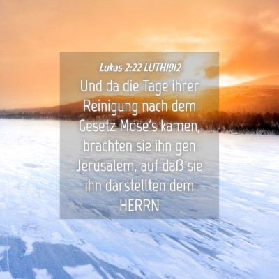 Picture 04 - Lukas 2:22 LUTH1912 - Und da die Tage ihrer Reinigung nach dem Gesetz - Bible Verse Picture