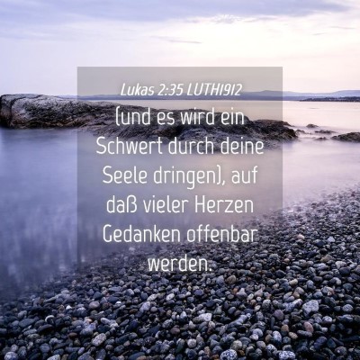 Picture 04 - Lukas 2:35 LUTH1912 - (und es wird ein Schwert durch deine Seele - Bible Verse Picture
