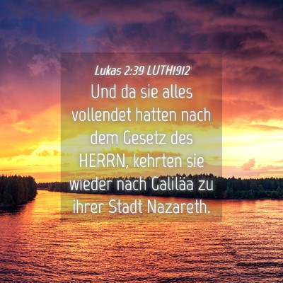 Picture 04 - Lukas 2:39 LUTH1912 - Und da sie alles vollendet hatten nach dem Gesetz - Bible Verse Picture