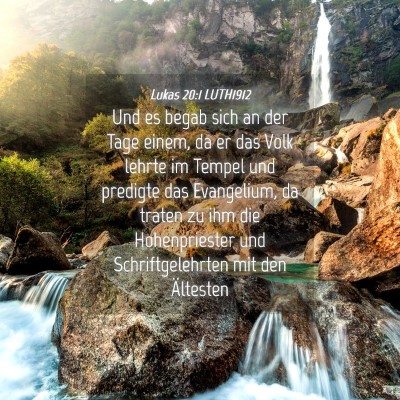 Picture 04 - Lukas 20:1 LUTH1912 - Und es begab sich an der Tage einem, da er das - Bible Verse Picture