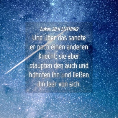 Picture 04 - Lukas 20:11 LUTH1912 - Und über das sandte er noch einen anderen - Bible Verse Picture