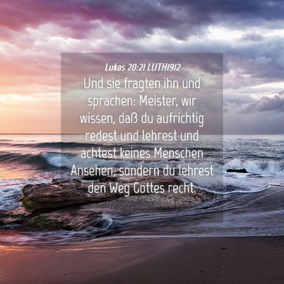 Picture 04 - Lukas 20:21 LUTH1912 - Und sie fragten ihn und sprachen: Meister, wir - Bible Verse Picture
