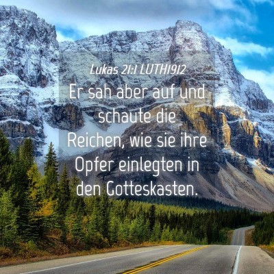 Picture 04 - Lukas 21:1 LUTH1912 - Er sah aber auf und schaute die Reichen, wie sie - Bible Verse Picture