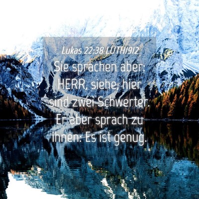Picture 04 - Lukas 22:38 LUTH1912 - Sie sprachen aber: HERR, siehe, hier sind zwei - Bible Verse Picture
