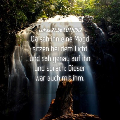 Picture 04 - Lukas 22:56 LUTH1912 - Da sah ihn eine Magd sitzen bei dem Licht und sah - Bible Verse Picture