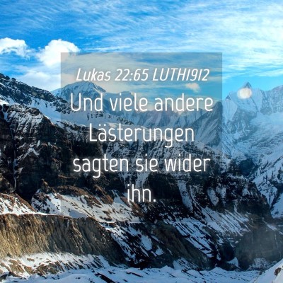 Picture 04 - Lukas 22:65 LUTH1912 - Und viele andere Lästerungen sagten sie wider - Bible Verse Picture