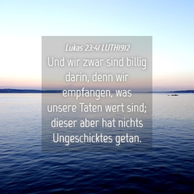 Picture 04 - Lukas 23:41 LUTH1912 - Und wir zwar sind billig darin, denn wir - Bible Verse Picture