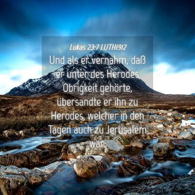 Picture 04 - Lukas 23:7 LUTH1912 - Und als er vernahm, daß er unter des Herodes - Bible Verse Picture