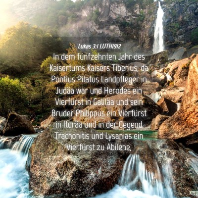 Picture 04 - Lukas 3:1 LUTH1912 - In dem fünfzehnten Jahr des Kaisertums Kaisers - Bible Verse Picture