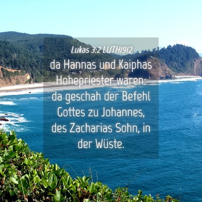 Picture 04 - Lukas 3:2 LUTH1912 - da Hannas und Kaiphas Hohepriester waren: da - Bible Verse Picture