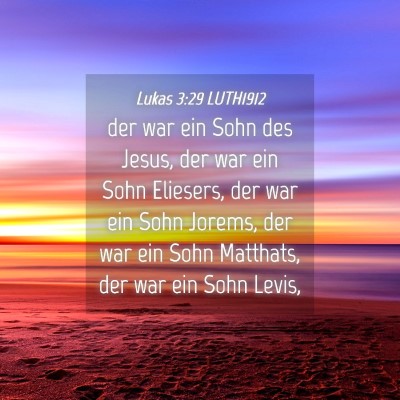 Picture 04 - Lukas 3:29 LUTH1912 - der war ein Sohn des Jesus, der war ein Sohn - Bible Verse Picture